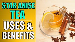 Star Anise Tea – Benefits Side Effects and How to Prepare [upl. by Widera]