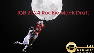 2024 1QB Dynasty Fantasy Football Rookie Mock Draft [upl. by Lib]