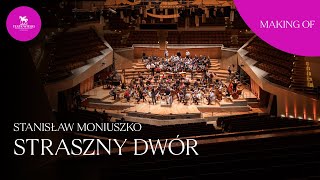 Making of STRASZNY DWÓR – Stanisław Moniuszko – Filharmonia Berlińska [upl. by Errick]