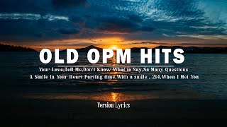 NONSTOP OPM OLD HITS COLLECTION WITH LYRICS [upl. by Ailemaj]