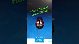 Trip to Douglas Harbor in roblox Shipping Lanes [upl. by Nuahc698]