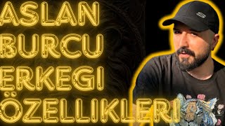 ASLAN BURCU ERKEĞİ NASILDIRASLAN BURCU ERKEĞİ ÖZELLİKLERİ ANALİZİ astroloji burçlar aslanburcu [upl. by Yllier]