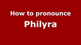 How to pronounce Philyra GreekGreece  PronounceNamescom [upl. by Branen]