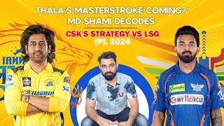 MS Dhoni Masterstroke Coming Md Shami Decodes CSKs Strategy vs LSG IPL 2024 [upl. by Airbma821]