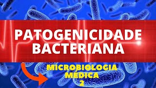 PATOGENICIDADE BACTERIANA  MICROBIOLOGIA MÉDICA 2 [upl. by Layor183]