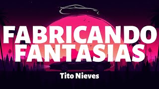 Tito Nieves  Fabricando Fantasias  LetraLyrics [upl. by Atniuqal]