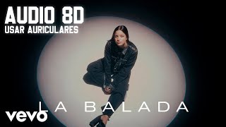 Emilia  La Balada  AUDIO 8D [upl. by Alvy]