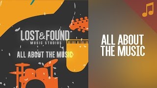 quotAll About the Musicquot  Songs from Lost amp Found Music Studios [upl. by Akeme]