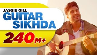 Guitar Sikhda Official Video  Jassi Gill  Jaani  B Praak  Arvindr Khaira  Punjabi Songs 2018 [upl. by Efrem]