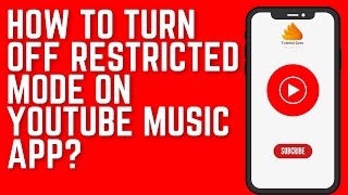 How to Turn Off Restricted Mode on YouTube Music App [upl. by Ardnac]