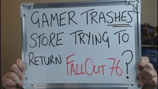 Gamer TRASHES STORE after being refused a refund for FALLOUT 76 [upl. by Cutlip43]