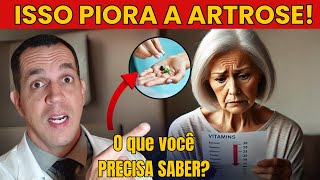 3 deficiências de vitaminas que pioram a Artrose [upl. by Jeffery596]