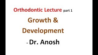 Orthodontic Lecture part 1  Growth amp Development  Dr Anosh [upl. by Vey]