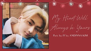 ENHYPEN Park Jay FF quotMy Heart Will Always Be Yoursquot Oneshot [upl. by Lemaj]