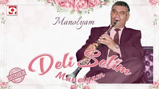 Deli Selim  Manolyam [upl. by Lig971]