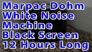 Marpac Dohm White Noise Machine 12 Hours Long Black Screen Consistent Fan Sound For Sleeping [upl. by Rodoeht37]