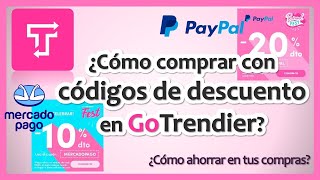 GoTrendier 👚👜 👖  ¿Cómo usar los CÓDIGOS DE DESCUENTO tipo PAYPAL o MERCADOPAGO en GOTRENDIER [upl. by Nirel]