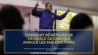 Comment bénéficier de la grâce de Dieu qui annule les malédictionscompletPasteur Mohammed Sanogo [upl. by Asoral]