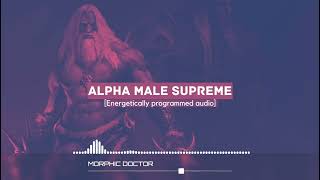 Alpha male supreme Enhanced morphicfrequency programming Premium Field [upl. by Ennobe387]