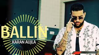 Ballin  Full Song Karan Aujla  New Song 2024  LOFI SONGS [upl. by Yerdna]