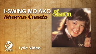 I Swing Mo Ako  Sharon Cuneta Official Lyric Video [upl. by Airam]