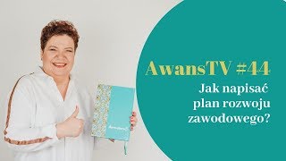 AwansTV 44 Jak napisać plan rozwoju zawodowego [upl. by Valera]