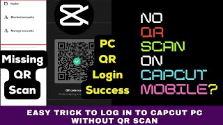 No QR Scan on CapCut Mobile to Log in to CapCut PC Heres the Solution [upl. by Benge]