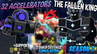 32 ACCELERATORS VS THE FALLEN KING Tower Defense Simulator  ROBLOX [upl. by Aura912]