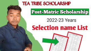 POSTMATRIC SCHOLARSHIP SELECTION LIST TEA TRIBE SCHOLARSHIP 202223 [upl. by Wolfgram335]