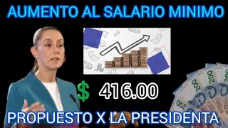 AUMENTO SALARIO MINIMO PROPUESTO 💲416 PESOS 💵🧐 [upl. by Asennav]