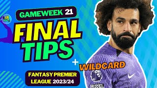 FPL GW21 FINAL TEAM SELECTION TIPS  WILDCARD DRAFT  FANTASY PREMIER LEAGUE 202324 TIPS [upl. by Eiralam573]