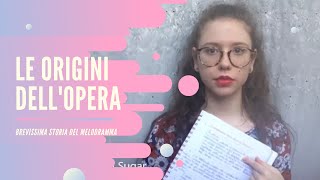 BREVISSIMA STORIA DEL MELODRAMMA  PARTE 1 LE ORIGINI DELLOPERA [upl. by Zetrauq]