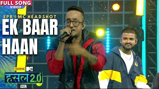 Ek baar haan  MC Headshot EPR  Hustle 20 [upl. by Lulita106]