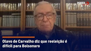 Olavo de Carvalho diz que reeleição é difícil para Bolsonaro [upl. by Oirromed]