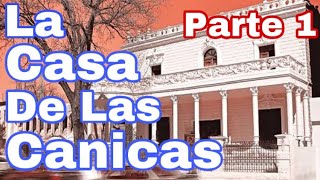 La Casa De Las Canicas Parte 1  Historia de Saltillo [upl. by Anni203]