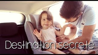 DESTINATION SECRETE VLOG FAMILLE [upl. by Taryn]