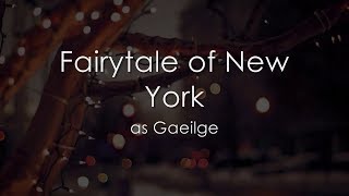 Fairytale of New York as Gaeilge  LYRICS  Translation [upl. by Alta]