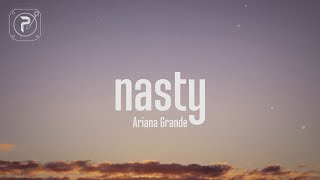 nasty  Ariana Grande Lyrics [upl. by Spitzer]