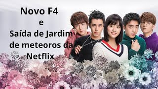 Jardim de Meteoros sairá da Netflix Novo F4 [upl. by Apollo171]