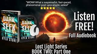 THE DARK WE SEEK PART ONE A PostApocalyptic Survival Series LOST LIGHT Book Two [upl. by Donovan]