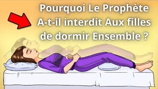 Pourquoi Le Prophète Atil interdit À 2 Filles De Dormir Dans Le Même Lit  INCROYABLE  😳 [upl. by Anika]