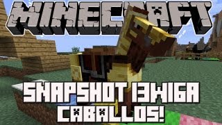 MINECRAFT NUEVO MOB CABALLOS Snapshot 13W16A [upl. by Okomot]