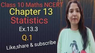 Class 10 MathsChapter 13 Statisticsex133 Q1 NCERTCBSE [upl. by Slrahc741]