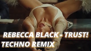 Rebecca Black  Trust Techno Remix by Dool [upl. by Tiat148]