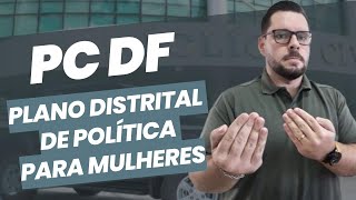 PLANO DISTRITAL de POLÍTICAS para MULHERES  PC DF [upl. by Rieth]