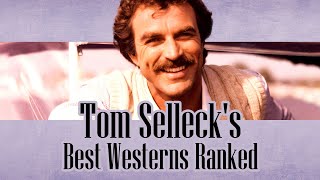 All 6 Tom Selleck Western Movies Including 1 Underrated Gem [upl. by Ellennod]