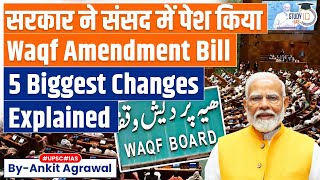 WAQF Bill In Parliament  Govt introduces WAQF Amendment Bill 2024  5 key features explained  UPSC [upl. by Luelle]