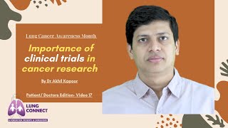 Importance of clinical trials in cancer research by Dr Akhil Kapoor  LCAM  Lung Connect  Hindi [upl. by Engdahl]