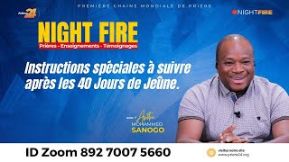 INSTRUCTIONS APRÈS LES 40 JOURS DE JEÛNE  NIGHTFIRE  PRIERE24 Pst Mohammed SANOGO 011124 [upl. by Cirdec]