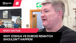 RICKY HATTON EXPLAINS WHY JOSHUA VS DUBOIS REMATCH SHOULDNT HAPPEN TALKS FURY VS USYK [upl. by Jamison]